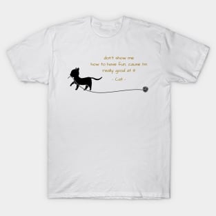 Cat funny tshirts ,don't show me T-Shirt